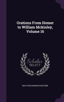 portada Orations From Homer to William Mckinley, Volume 16