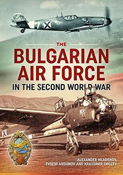 portada The Bulgarian Air Force in the Second World War (en Inglés)