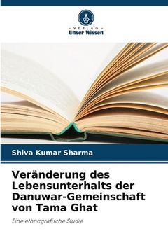 portada Veränderung des Lebensunterhalts der Danuwar-Gemeinschaft von Tama Ghat (in German)