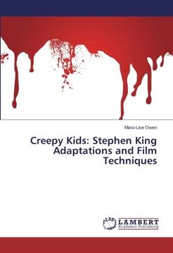 portada Creepy Kids: Stephen King Adaptations and Film Techniques