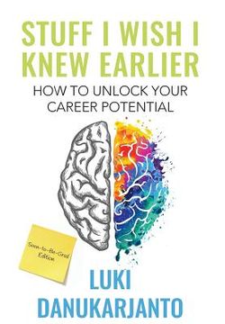 portada Stuff I Wish I Knew Earlier: How to Unlock Your Career Potential (en Inglés)