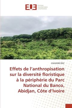 portada Effets de l'anthropisation sur la diversité floristique à la périphérie du Parc National du Banco, Abidjan, Côte d'Ivoire (in French)