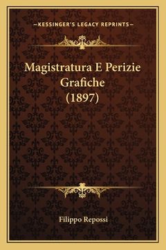 portada Magistratura E Perizie Grafiche (1897) (en Italiano)