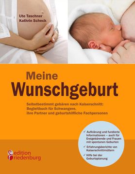 portada Meine Wunschgeburt - Selbstbestimmt Gebären Nach Kaiserschnitt: Begleitbuch für Schwangere, Ihre Partner und Geburtshilfliche Fachpersonen (en Alemán)