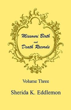 portada missouri birth and death records, volume 3 (en Inglés)