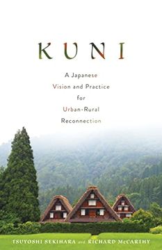 portada Kuni: A Japanese Vision and Practice for Urban-Rural Reconnection (en Inglés)