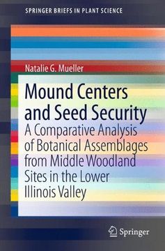portada mound centers and seed security: a comparative analysis of botanical assemblages from middle woodland sites in the lower illinois valley (in English)