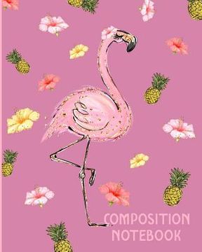 portada Composition Notebook: Pink Flamingo Composition Wide Ruled Notebook