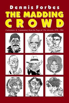portada The Madding Crowd, Caricatures & Commentary from the Pages of The Advocate, 1978-1984 (en Inglés)