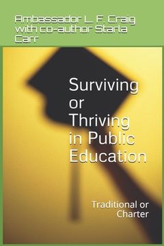portada Surviving or Thriving in Public Education: Traditional or Charter (en Inglés)