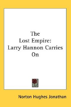 portada the lost empire: larry hannon carries on (en Inglés)