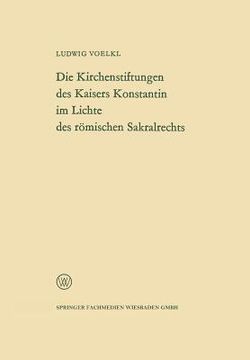 portada Die Kirchenstiftungen Des Kaisers Konstantin Im Lichte Des Römischen Sakralrechts (in German)