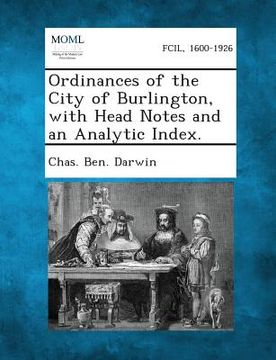 portada Ordinances of the City of Burlington, with Head Notes and an Analytic Index. (en Inglés)