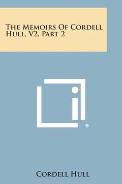 portada The Memoirs of Cordell Hull, V2, Part 2 (en Inglés)