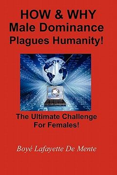 portada how & why male dominance plagues humanity! (in English)