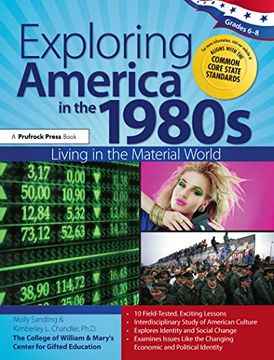 portada Exploring America in the 1980s: Living in the Material World (Grades 6-8) (en Inglés)