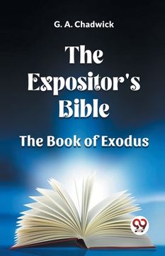 portada The Expositor's Bible The Book Of Exodus (in English)