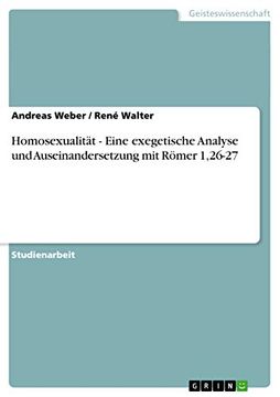 portada Homosexualität - Eine Exegetische Analyse und Auseinandersetzung mit Römer 1,26-27 (en Alemán)