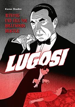 portada Lugosi - Aufstieg und Fall von Hollywoods Dracula! (en Alemán)