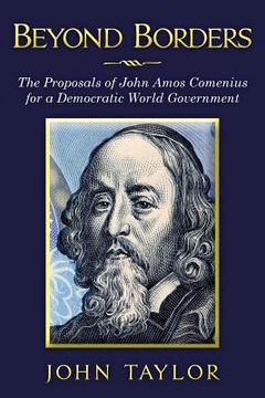 portada Beyond Borders: The Proposals of John Amos Comenius for a Democratic World Government (en Inglés)