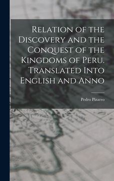 portada Relation of the Discovery and the Conquest of the Kingdoms of Peru. Translated Into English and Anno (en Inglés)