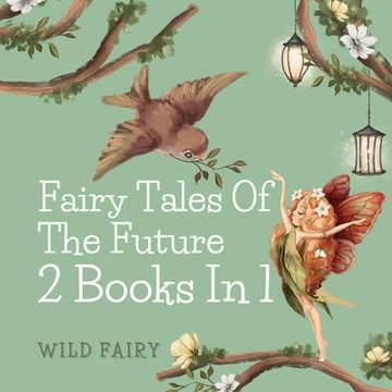 portada Fairy Tales of the Future: 2 Books in 1 (en Inglés)