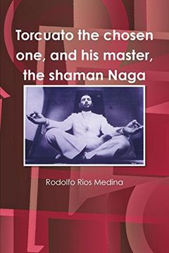 portada Torcuato the Chosen One, and his Master, the Shaman Naga (en Inglés)