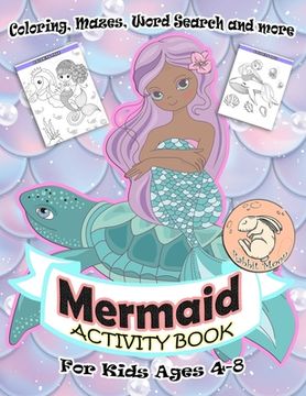 portada Mermaid Activity Book for Kids Ages 4-8: A Fun Kid Workbook Game For Learning, Coloring, Mazes, Word Search and More! (en Inglés)