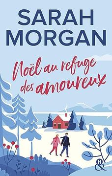 portada Noël au Refuge des Amoureux: La Nouvelle Romance de Noël de Sarah Morgan (en Francés)