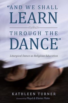 portada And We Shall Learn through the Dance (en Inglés)