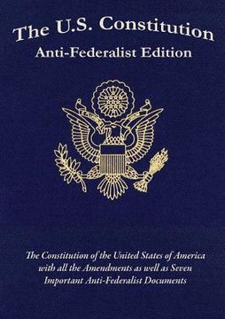 portada The U.S. Constitution: Anti-Federalist Edition (in English)