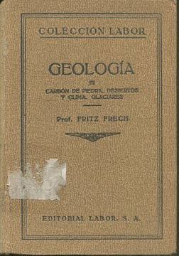 portada GEOLOGIA III: CARBON DE PIEDRA, DESIERTOS Y CLIMA, GLACIALES.