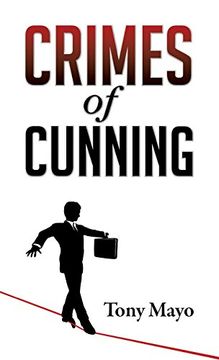 portada Crimes of Cunning: A comedy of personal and political transformation in the deteriorating American workplace.