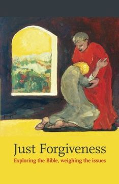 portada Just Forgiveness - Exploring the Bible, Weighing the Issues (en Inglés)