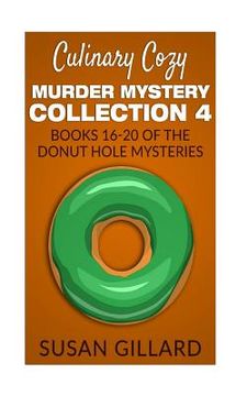 portada Culinary Cozy Murder Mystery Collection 4 - Books 16-20 of the Donut Hole Mysteries (en Inglés)