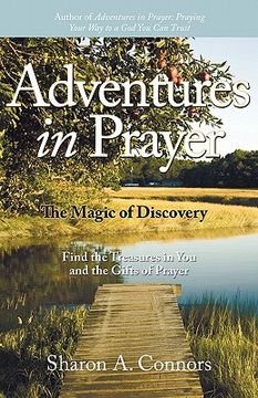 portada adventures in prayer: the magic of discovery: find the treasures in you and the gifts of prayer (en Inglés)