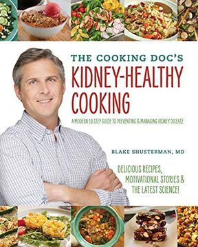 portada The Cooking Doc'S Kidney-Healthy Cooking: A Modern 10-Step Guide to Preventing and Managing Kidney Disease (en Inglés)