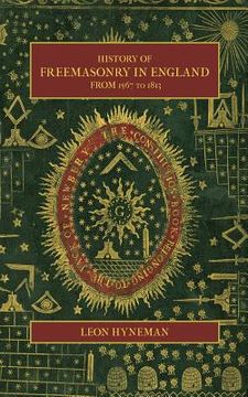 portada History of Freemasonry in England from 1567 to 1813