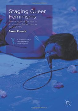 portada Staging Queer Feminisms: Sexuality and Gender in Australian Performance, 2005-2015 (Contemporary Performance InterActions)