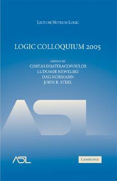 portada Logic Colloquium 2005 Hardback (Lecture Notes in Logic) (en Inglés)