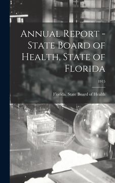 portada Annual Report - State Board of Health, State of Florida; 1915 (en Inglés)