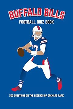 portada Buffalo Bills Football Quiz Book: 500 Questions on the Legends of Orchard Park 