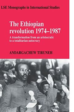portada The Ethiopian Revolution 1974-1987: A Transformation From an Aristocratic to a Totalitarian Autocracy (Lse Monographs in International Studies) (en Inglés)