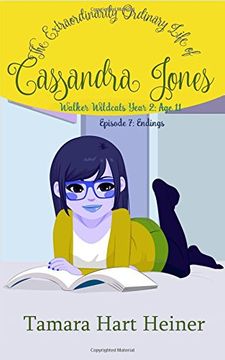 portada Episode 7: Endings: The Extraordinarily Ordinary Life of Cassandra Jones: Volume 7 (Walker Wildcats Year 2: Age 11)