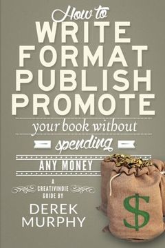 portada How to Write, Format, Publish and Promote Your Book (Without Spending Any Money)