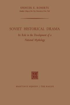 portada Soviet Historical Drama: Its Role in the Development of a National Mythology (en Inglés)