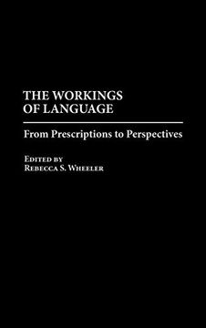 portada The Workings of Language: From Prescriptions to Perspectives (en Inglés)