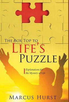 portada The Box Top to Life's Puzzle: Explanations for the Mystery of Life (en Inglés)