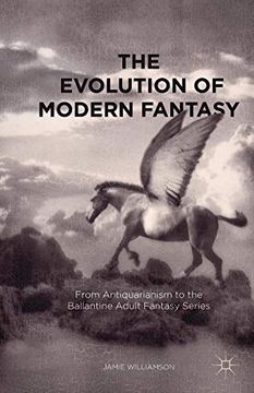 portada The Evolution of Modern Fantasy: From Antiquarianism to the Ballantine Adult Fantasy Series (en Inglés)