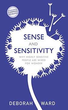 portada Sense and Sensitivity: How Highly Sensitive People Are Wired for Wonder